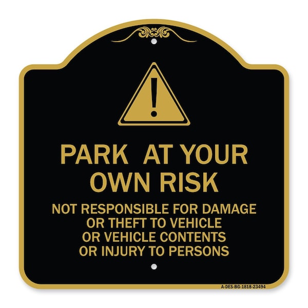 Park at Your Own Risk Not Responsible for Damage or Theft to Vehicles or Vehicle Cont, BG-1818-23494